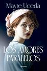 AMORES PARALELOS, LOS | 9788408313649 | UCEDA, MAYTE