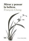 MIRAR Y PENSAR LA BELLEZA | 9788425236808 | CHENG, FRANÇOIS
