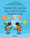TRANSICIÓN DIGITAL EN LA EDUCACIÓN | 9788436851304 | CEBRIÁN-ROBLES, DANIEL ; FRANCO-MARISCAL, ANTONIO JOAQUÍN