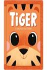 TIGER : A FUN, FEELY FELT STORY! | 9781837953851
