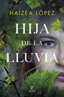 HIJA DE LA LLUVIA | 9788467069440 | LÓPEZ, HAIZEA