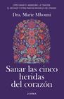 SANAR LAS CINCO HERIDAS DEL CORAZÓN | 9788411192897 | MBOUNI, MARIE