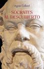 SÓCRATES AL DESCUBIERTO | 9788411213462 | CALLARD, AGNES