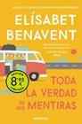 TODA LA VERDAD DE MIS MENTIRAS | 9788466381208 | BENAVENT, ELÍSABET