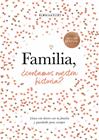 FAMILIA, ¿CONTAMOS NUESTRA HISTORIA? | 9788401039836 | VAN VLIET, ELMA