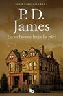 CALAVERA BAJO LA JPIEL, LA | 9788490709283 | JAMES, P.D.