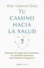 TU CAMINO HACIA LA SALUD | 9788448045630 | DÍAZ, DRA. CAMINO