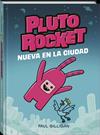 PLUTO ROCKET : NUEVA EN LA CIUDAD | 9788418762772 | GILLIGAN, PAUL