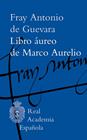 LIBRO ÁUREO DE MARCO AURELIO | 9788467081572 | FRAY ANTONIO DE GUEVARA
