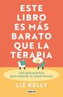 ESTE LIBRO ES MÁS BARATO QUE LA TERAPIA | 9788403525658 | KELLY, LIZ