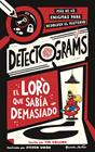 DETECTOGRAMS : EL LORO QUE SABÍA DEMASIADO | 9788408316091 | COLLINS, TIM