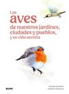 AVES DE NUESTROS JARDINES, CIUDADES Y PUEBLOS, LAS | 9791387881269 | ISAMBERT, ANTOINE ; LEFRANÇOIS, SANDRA