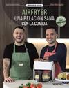 AIRFRYER : UNA RELACIÓN SANA CON LA COMIDA | 9788441552135 | CASTAÑO JIMÉNEZ, SERGIO ; MARÍN AGUILERA (@HABLANDODERACIONES), RAFAEL