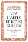 VIDA I ANHELS DE RICARD GUILLEM | 9788417909932 | RUIZ-DOMÈNEC, JOSÉ ENRIQUE