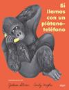 SI LLAMAS CON UN PLÁTANO-TELÉFONO | 9788491429470 | STERER, GIDEON ; HUGHES, EMILY