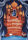 CASTILLO DE LA MAGIA ENMARAÑADA, EL | 9791387597351 | ANDERSON, SOPHIE
