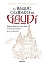 LEGADO OLVIDADO DE GAUDÍ, EL | 9788410199026 | IBÁÑEZ PUCHE, JORGE