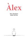 ÀLEX | 9788416445783 | MIRALPEIX MESTRES, MARC ; VILA GEIS, MADI