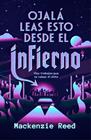 OJALÁ LEAS ESTO DESDE EL INFIERNO | 9788466685849 | REED, MACKENZIE