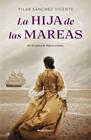 HIJA DE LAS MAREAS, LA | 9788418557286 | SÁNCHEZ VICENTE, PILAR