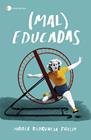 MAL EDUCADAS | 9788499988962 | FREIJO, MARÍA FLORENCIA