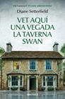 VET AQUI UNA VEGADA LA TAVERNA SWAN | 9788418132285 | SETTERFIELD, DIANE