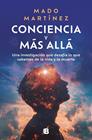CONCIENCIA Y MÁS ALLÁ | 9788466673853 | MARTÍNEZ, MADO