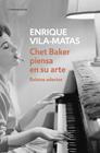 CHET BAKER PIENSA EN TU ARTE : RELATOS SELECTOS | 9788499087672 | VILA-MATAS, ENRIQUE