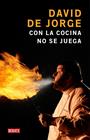 CON LA COCINA NO SE JUEGA | 9788483068595 | JORGE, DAVID DE