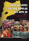 SOCIETAT, JOVES I CULTURA POPULAR ALS ANYS 80 | 9788413560922 | QUERALT BOLDÚ, RAMON