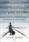 ORQUESTA DE MUJERES DE AUSCHWITZ, LA | 9788491998341 | SEBBA, ANNE