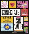 CONÉCTATE SIN WIFI | 9788448029890 | SÁNCHEZ, MIREIA