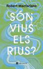 SÓN VIUS ELS RIUS ? | 9791387853181 | MACFARLANE, ROBERT