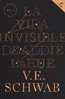 VIDA INVISIBLE DE ADDIE LARUE, LA | 9788416517374 | SCHWAB, V.E.