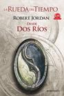 RUEDA DEL TIEMPO 1 : DESDE DOS RÍOS | 9788445010631 | JORDAN, ROBERT