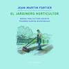 JARDINERO HORTICULTOR, EL | 9788412074376 | FORTIER, JEAN-MARTIN