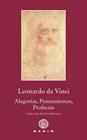 ALEGORÍAS, PENSAMIENTOS, PROFECÍAS | 9788412746068 | VINCI, LEONARDO DA 