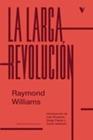 LARGA REVOLUCIÓN, LA  | 9788419719102 | WILLIAMS, RAYMOND