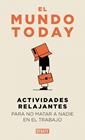 ACTIVIDADES RELAJANTES PARA NO MATAR A NADIE EN EL TRABAJO | 9791387904654 | MUNDO TODAY