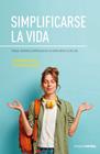 SIMPLIFICARSE LA VIDA | 9788416972708 | EINFALT, LAURENCE ; BUJON, STEPHANIE