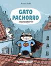 GATO PACHORRO : ¡SUPERPACHORRO! | 9788414066850 | BADEL, RONAN