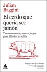 CERDO QUE QUERÍA SER JAMÓN, EL | 9788418217661 | BAGGINI, JULIAN