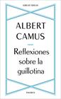 REFLEXIONES SOBRE LA GUILLOTINA | 9788430625901 | CAMUS, ALBERT