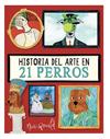 HISTORIA DEL ARTE EN 21 PERROS | 9788410478152 | GOULD, NIA