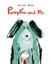 PUMPKIN AND ME | 9788417673925 | ACOSTA, ALICIA