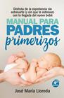 MANUAL PARA PADRES PRIMERIZOS | 9788417828783 | LLOREDA GARCÍA. JOSÉ MARÍA 
