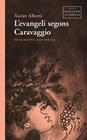 EVANGELI SEGONS CARAVAGGIO, L' | 9791387548100 | ALBERTÍ, XAVIER