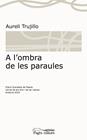 OMBRA DE LES PARAULES, L' | 9788413032139 | TRUJILLO, AURELI