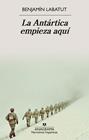 ANTÁRTICA EMPIEZA AQUÍ, LA | 9788433949202 | LABATUT, BENJAMÍN