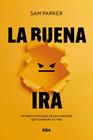 BUENA IRA, LA | 9788411325844 | PARKER, SAM